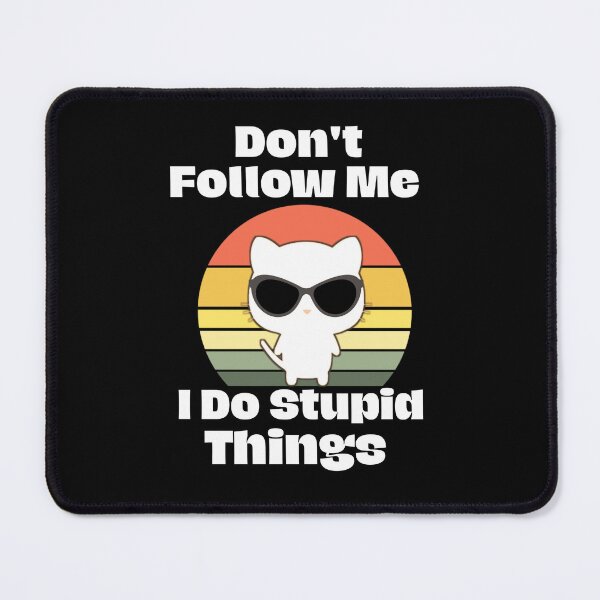 Item preview, Copy of Copy of Copy of Don't Follow Me I Do Stupid Things Funny Gifts Shirts 2 designed and sold by Drawix.