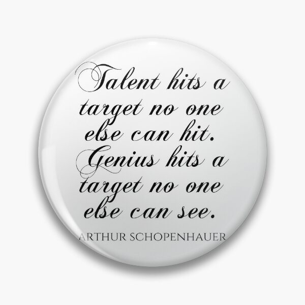 Item preview, Talent Hits A Target No One Else Can Hit Genius Hits A Target No One Else Can See - Arthur Schopenhauer designed and sold by PhiloJourney.