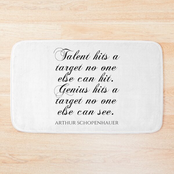 Item preview, Talent Hits A Target No One Else Can Hit Genius Hits A Target No One Else Can See - Arthur Schopenhauer designed and sold by PhiloJourney.
