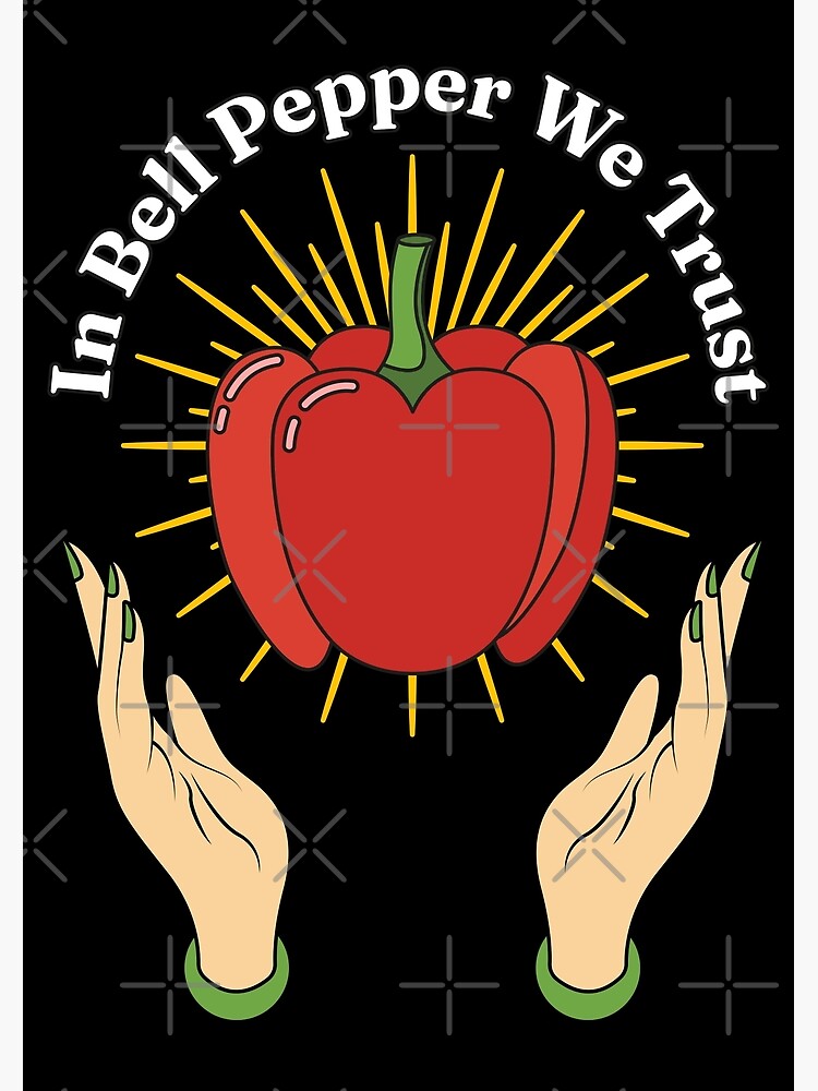 "In Bell Pepper We Trust Paprika Lovers Puns Capsicum annuum" Poster for Sale by Millusti