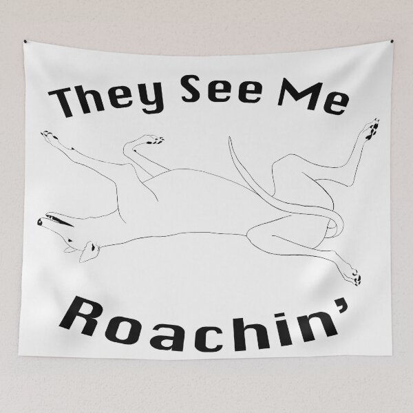 Item preview, They See Me Roachin' designed and sold by GeekyGreyhound.
