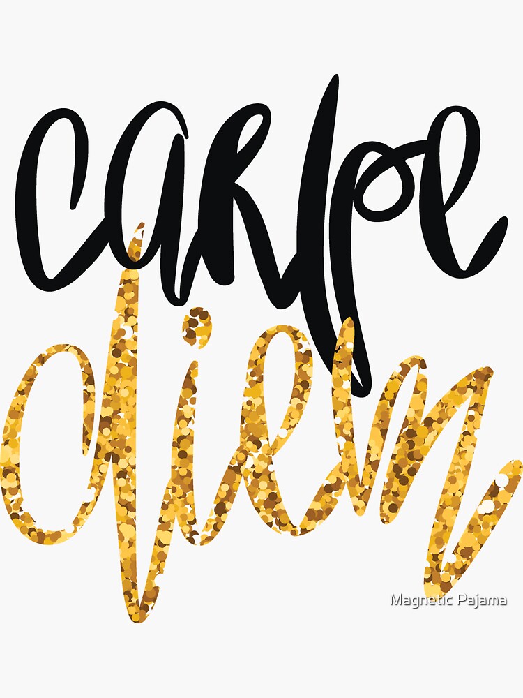 "Carpe Diem" Black and Gold "Seize the Day" by MagneticMama