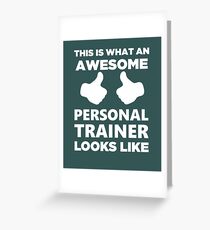 This Is What An Awesome Personal Trainer Looks Like Greeting Card