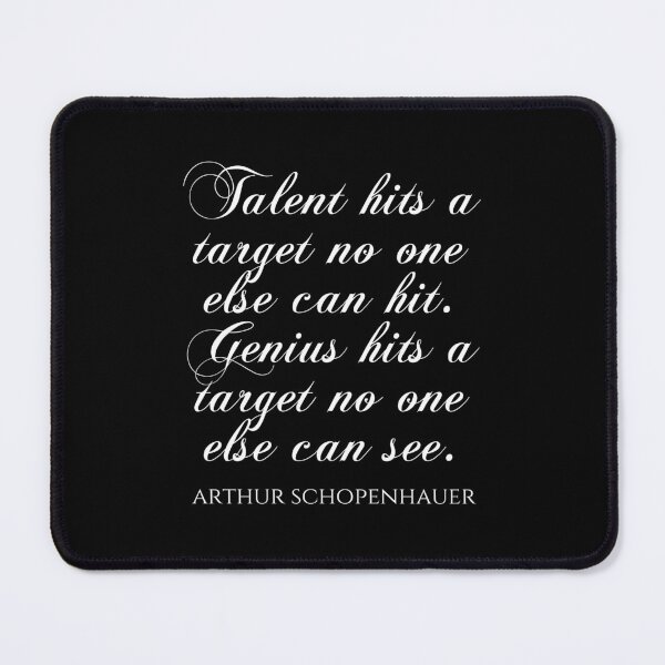 Item preview, Talent Hits A Target No One Else Can Hit Genius Hits A Target No One Else Can See - Arthur Schopenhauer designed and sold by PhiloJourney.