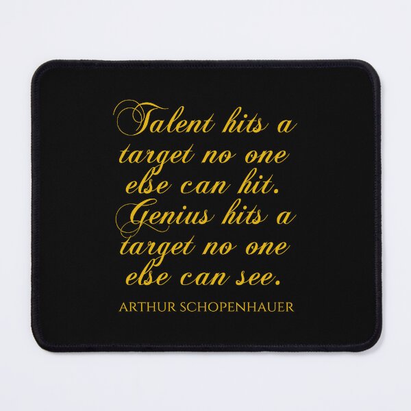 Item preview, Talent Hits A Target No One Else Can Hit Genius Hits A Target No One Else Can See - Arthur Schopenhauer designed and sold by PhiloJourney.