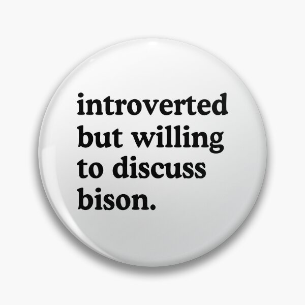 Item preview, Introverted But Willing To Discuss Bison Bison Lover Humor designed and sold by allysmar.