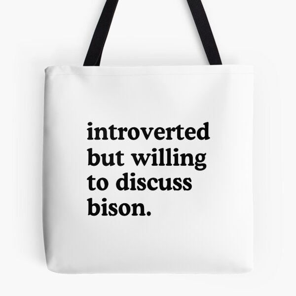 Item preview, Introverted But Willing To Discuss Bison Bison Lover Humor designed and sold by allysmar.