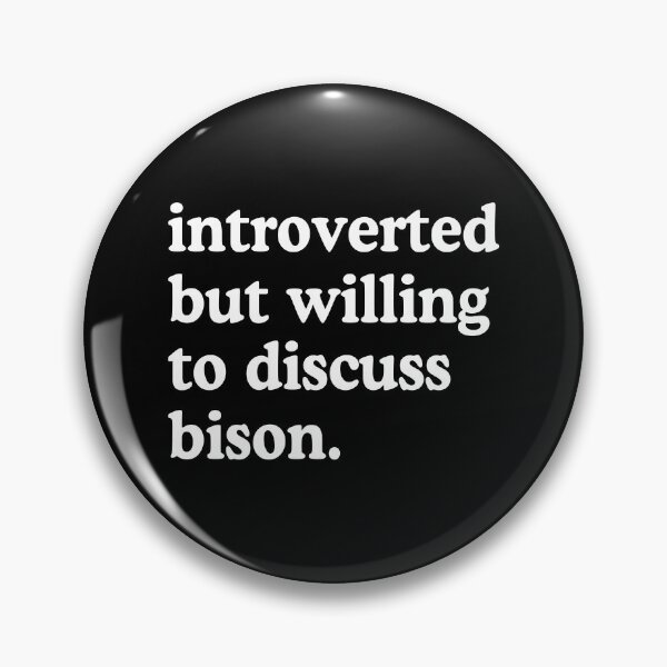 Item preview, Introverted But Willing To Discuss Bison Bison Lover Humor designed and sold by allysmar.