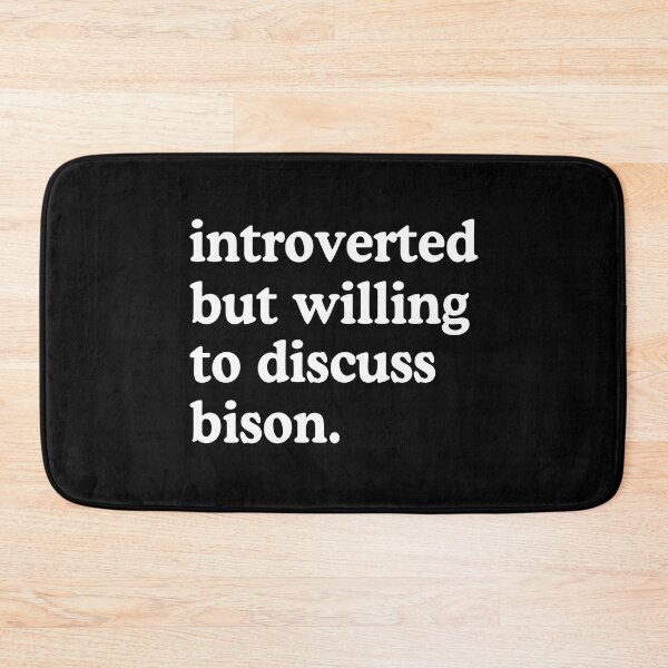 Item preview, Introverted But Willing To Discuss Bison Bison Lover Humor designed and sold by allysmar.