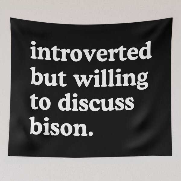 Item preview, Introverted But Willing To Discuss Bison Bison Lover Humor designed and sold by allysmar.