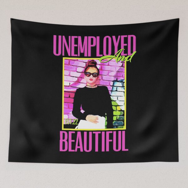 Item preview, UNEMPOLYED AND BEAUTIFUL designed and sold by GAADesignz.