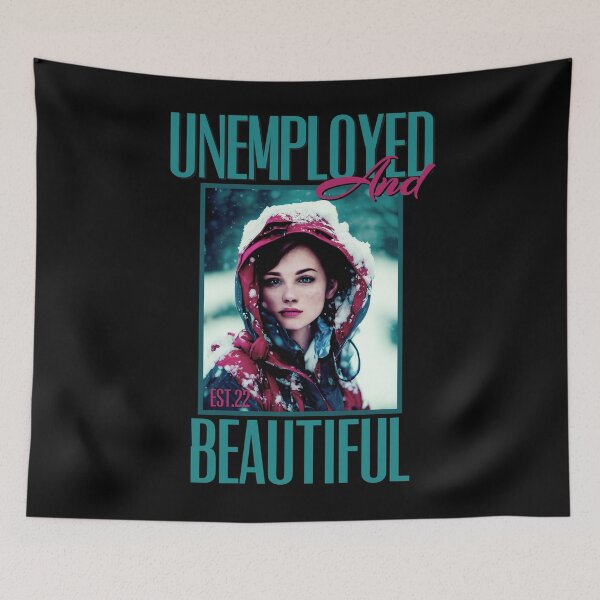 Item preview, UNEMPOLYED AND BEAUTIFUL designed and sold by GAADesignz.