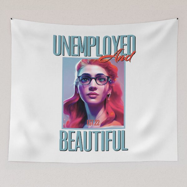 Item preview, UNEMPOLYED AND BEAUTIFUL designed and sold by GAADesignz.