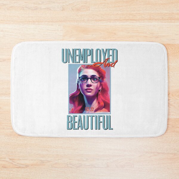 Item preview, UNEMPOLYED AND BEAUTIFUL designed and sold by GAADesignz.