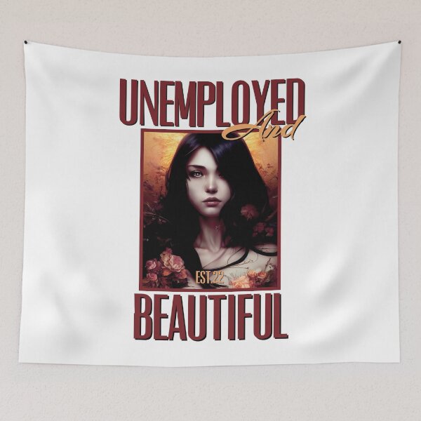 Item preview, UNEMPOLYED AND BEAUTIFUL designed and sold by GAADesignz.