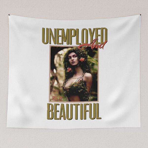 Item preview, UNEMPOLYED AND BEAUTIFUL designed and sold by GAADesignz.