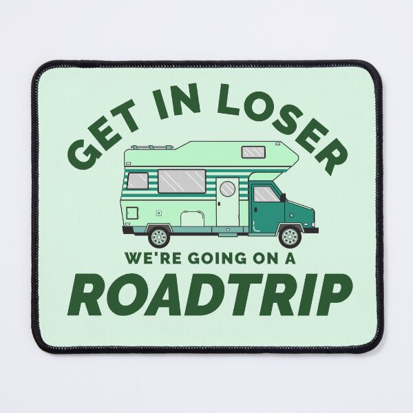 Item preview, Get in Loser We're Going on a Roadtrip designed and sold by robenster.