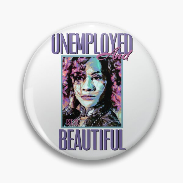 Item preview, UNEMPOLYED AND BEAUTIFUL designed and sold by GAADesignz.