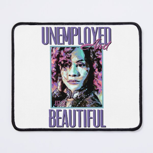 Item preview, UNEMPOLYED AND BEAUTIFUL designed and sold by GAADesignz.