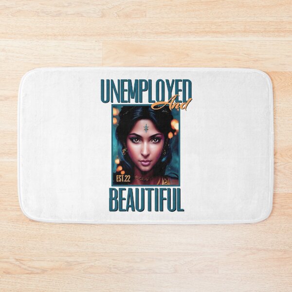 Item preview, UNEMPOLYED AND BEAUTIFUL designed and sold by GAADesignz.