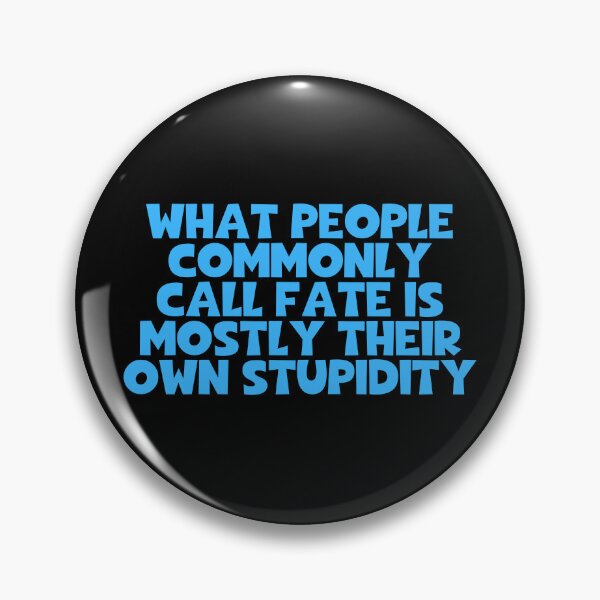 Item preview, What People Commonly Call Fate Is Mostly Their Own Stupidity - Arthur Schopenhauer Quotes designed and sold by JourneyCreative.