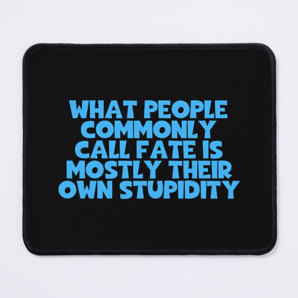 Item preview, What People Commonly Call Fate Is Mostly Their Own Stupidity - Arthur Schopenhauer Quotes designed and sold by JourneyCreative.