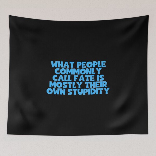 Item preview, What People Commonly Call Fate Is Mostly Their Own Stupidity - Arthur Schopenhauer Quotes designed and sold by JourneyCreative.