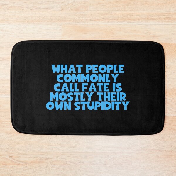 Item preview, What People Commonly Call Fate Is Mostly Their Own Stupidity - Arthur Schopenhauer Quotes designed and sold by JourneyCreative.