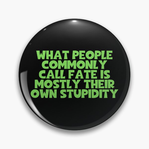 Item preview, What People Commonly Call Fate Is Mostly Their Own Stupidity - Arthur Schopenhauer Quotes designed and sold by JourneyCreative.
