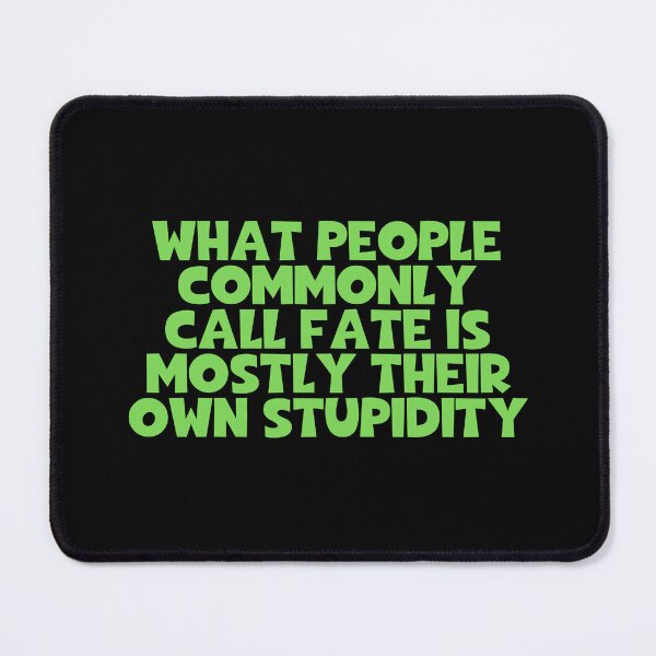 Item preview, What People Commonly Call Fate Is Mostly Their Own Stupidity - Arthur Schopenhauer Quotes designed and sold by JourneyCreative.