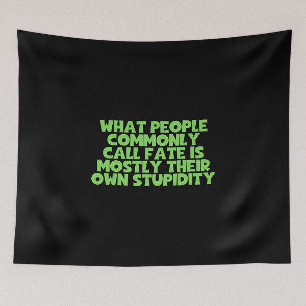 Item preview, What People Commonly Call Fate Is Mostly Their Own Stupidity - Arthur Schopenhauer Quotes designed and sold by JourneyCreative.