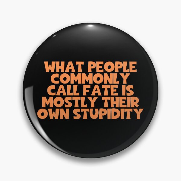 Item preview, What People Commonly Call Fate Is Mostly Their Own Stupidity - Arthur Schopenhauer Quotes designed and sold by JourneyCreative.