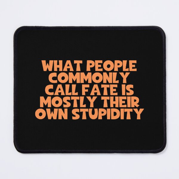 Item preview, What People Commonly Call Fate Is Mostly Their Own Stupidity - Arthur Schopenhauer Quotes designed and sold by JourneyCreative.