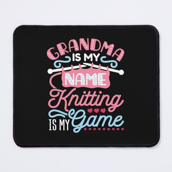 Item preview, Knitting Grandma - Grandma Is My Name Knitting Is My Game designed and sold by jaygo.