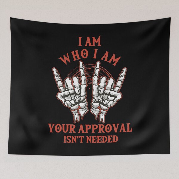 Item preview, I Am Who I Am Your Approval Isnt Needed - Skeleton Hands Red designed and sold by Georgy09.