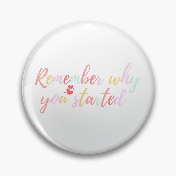 Item preview, Remember Why you started designed and sold by redsh2564.