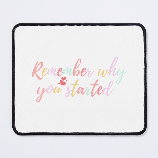 Item preview, Remember Why you started designed and sold by redsh2564.