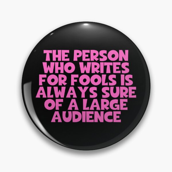 Item preview, The Person Who Writes For Fools Is Always Sure Of A Large Audience - Arthur Schopenhauer Quotes designed and sold by JourneyCreative.