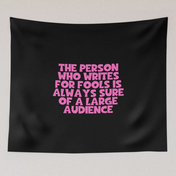 Item preview, The Person Who Writes For Fools Is Always Sure Of A Large Audience - Arthur Schopenhauer Quotes designed and sold by JourneyCreative.