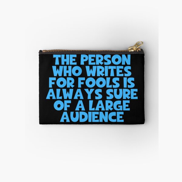Item preview, The Person Who Writes For Fools Is Always Sure Of A Large Audience - Arthur Schopenhauer Quotes designed and sold by JourneyCreative.