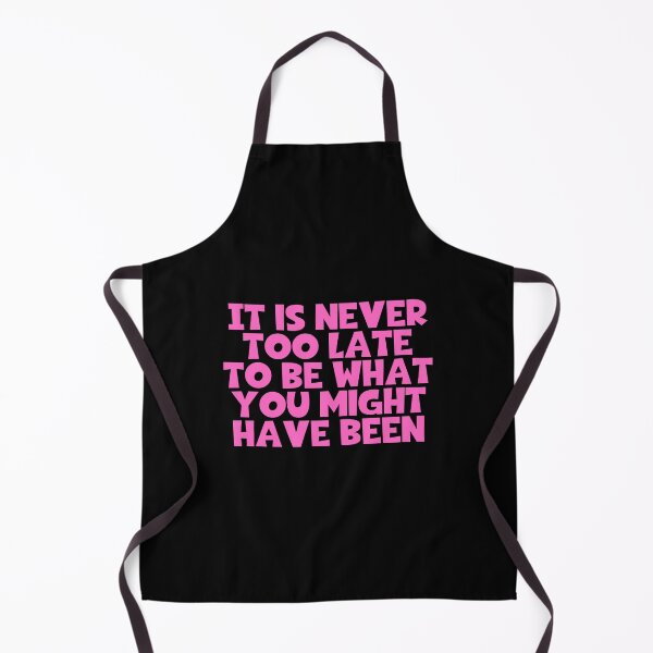 Item preview, It Is Never Too Late To Be What You Might Have Been designed and sold by JourneyCreative.