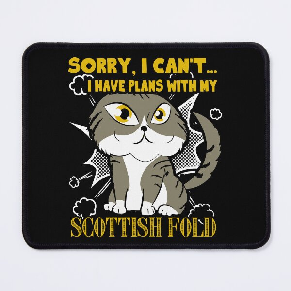 Item preview, Sorry I Can't I Have Plans With My Scottish Fold designed and sold by UnknownArtistt.