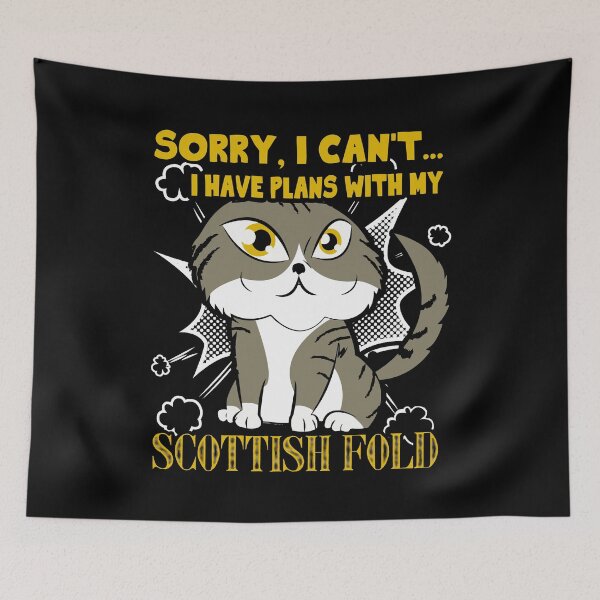 Item preview, Sorry I Can't I Have Plans With My Scottish Fold designed and sold by UnknownArtistt.