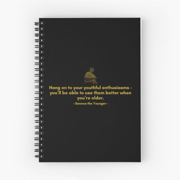 Item preview, Hang on to your youthful enthusiasms – you’ll be able to use them better when you’re older. | Quotes from Seneca | Motivational Quote designed and sold by Philosopherous.
