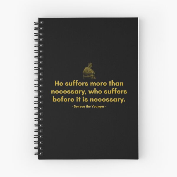 Item preview, He suffers more than necessary, who suffers before it is necessary | Quotes from Seneca | Motivational Quote designed and sold by Philosopherous.