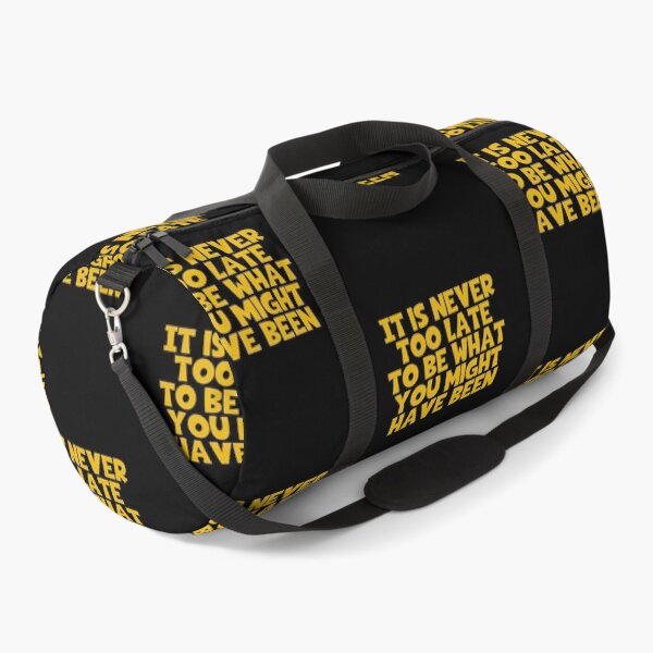 Item preview, It Is Never Too Late To Be What You Might Have Been designed and sold by JourneyCreative.