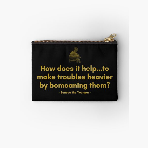 Item preview, How does it help…to make troubles heavier by bemoaning them | Quotes from Seneca | Motivational Quote designed and sold by Philosopherous.