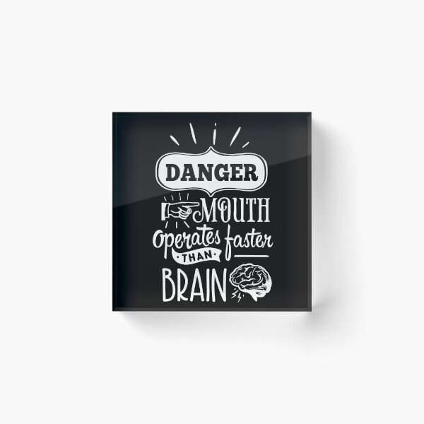 Item preview, Danger: Mouth Operates Faster Than Brain designed and sold by SaltyLass.