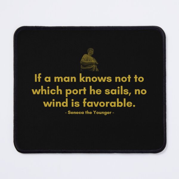 Item preview, If a man knows not to which port he sails, no wind is favorable | Quotes from Seneca | Motivational Quote designed and sold by Philosopherous.