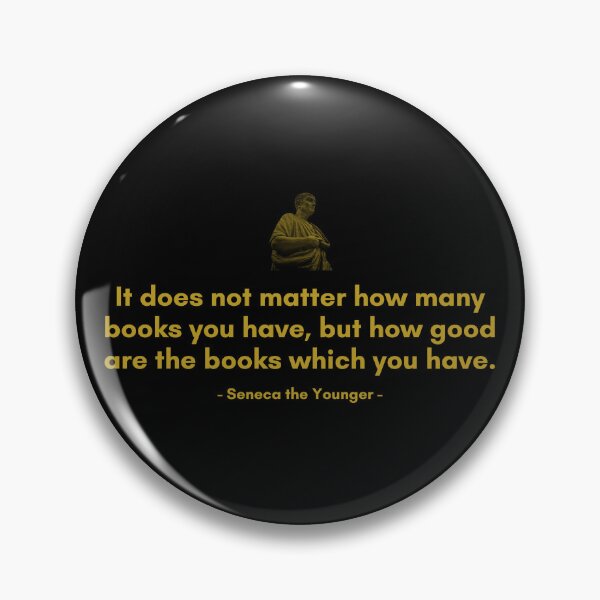 Item preview, It does not matter how many books you have, but how good are the books which you have | Quotes from Seneca | Motivational Quote designed and sold by Philosopherous.